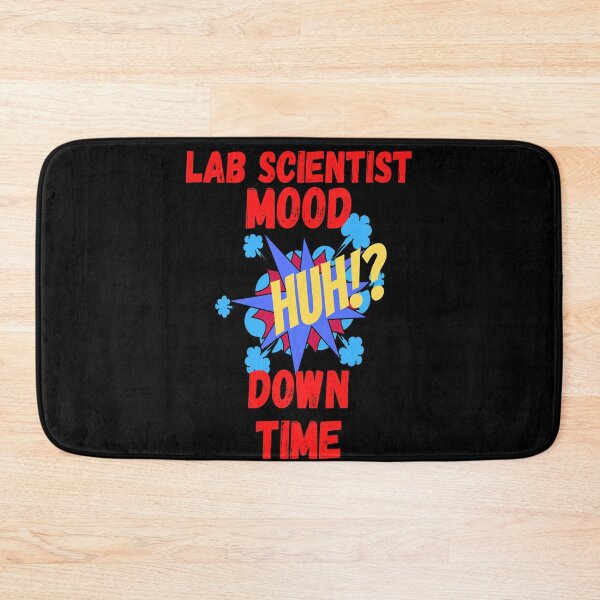 Item preview, LAB SCIENTIST MOOD HUH!? DOWN TIME FUNNY MEDICAL LABORATORY SCIENTIST  designed and sold by Hippiesole.
