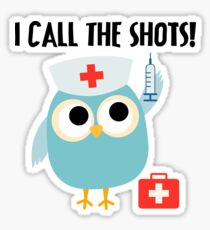 Professions Owl Nurse I Call the Shots Sticker