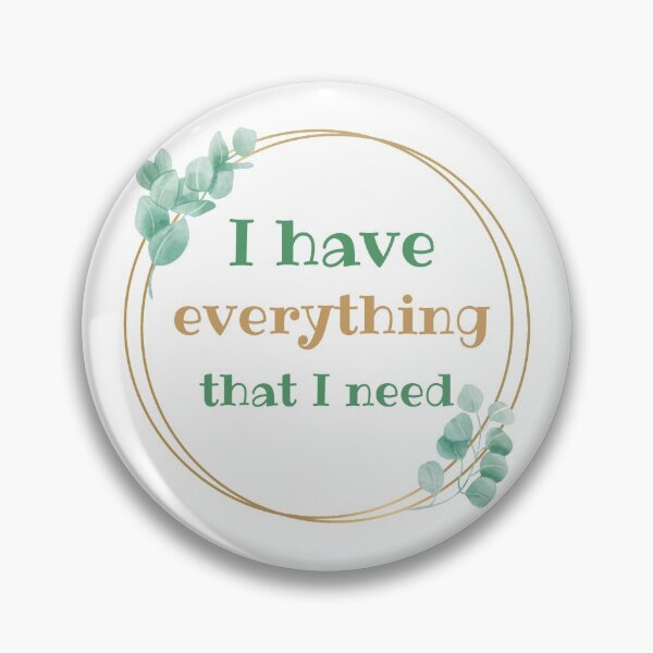 Item preview, I Have Everything That I Need 3 designed and sold by SweetAndSpice.