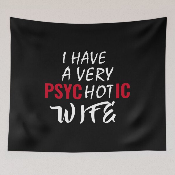 Item preview, Funny married couple I have a very psychotic WIFE designed and sold by TINASTORESHOPE.