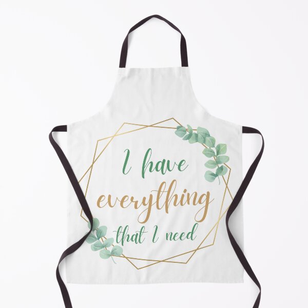 Item preview, I Have Everything That I Need 4 designed and sold by SweetAndSpice.