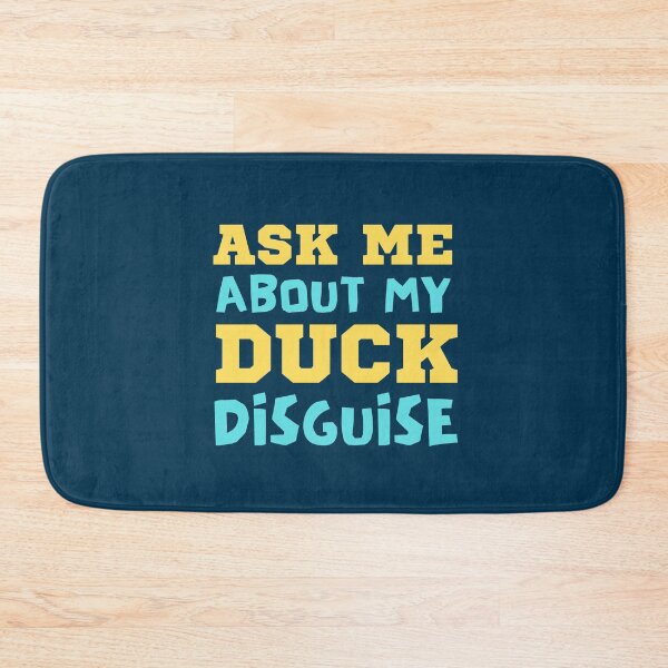 Item preview, Ask Me About My Duck Disguise designed and sold by Joy Poddar.