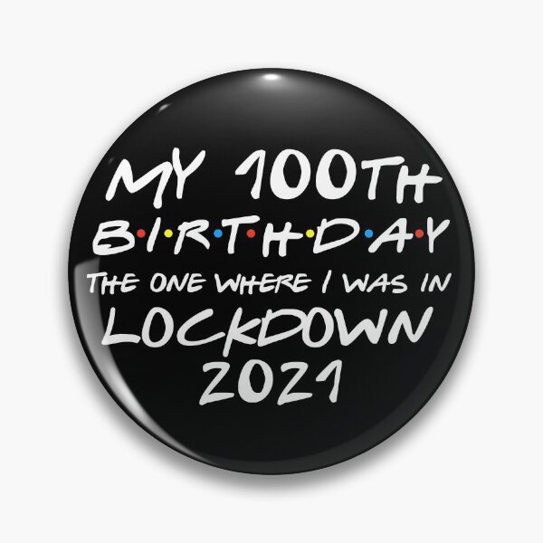 Item preview, My 100th Birthday - 2021 The One Where I was in lockdown designed and sold by REApparelCo.