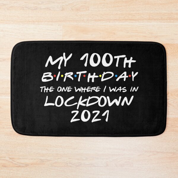 Item preview, My 100th Birthday - 2021 The One Where I was in lockdown designed and sold by REApparelCo.