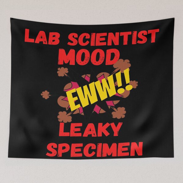 Item preview, LAB SCIENTIST MOOD EWW!! LEAKY SPECIMEN FUNNY MEDICAL LABORATORY SCIENTIST  designed and sold by Hippiesole.