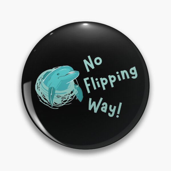Item preview, The Dolphin Says No Flipping Way! designed and sold by Legit Hooligan.