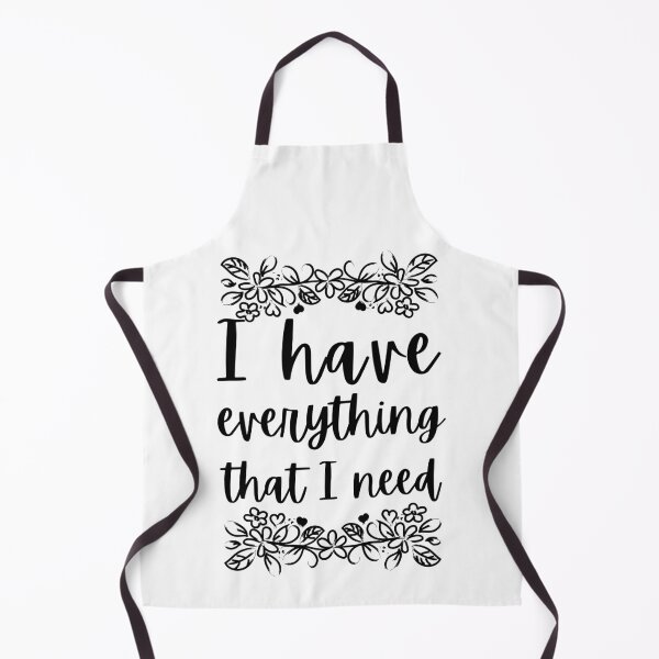 Item preview, I Have Everything That I Need 7 designed and sold by SweetAndSpice.