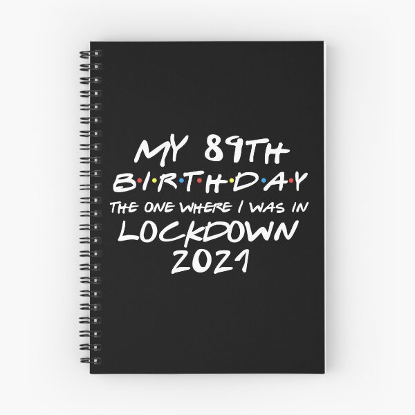 Item preview, My 89th Birthday - 2021 The One Where I was in lockdown designed and sold by REApparelCo.