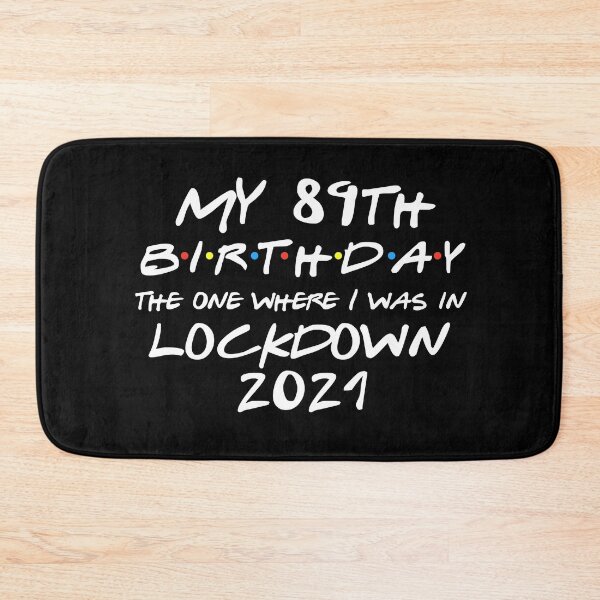 Item preview, My 89th Birthday - 2021 The One Where I was in lockdown designed and sold by REApparelCo.