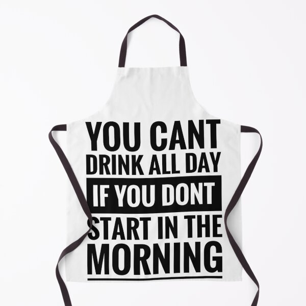 Item preview, You Cant Drink All Day If You Dont Start In The Morning designed and sold by Jesse Fury.