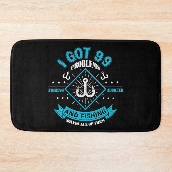Item preview, Funny Fishing Humour Quote I Got 99 Problems  designed and sold by Tatt-Hooligans.