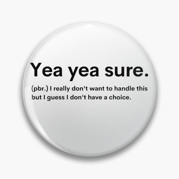 Item preview, Yea yea sure Definition  designed and sold by Valuential.