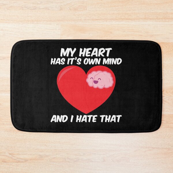 Item preview, MY HEART HAS IT OWN MIND AND I HATE THAT, VALENTINES DAY GIFT, DINOSAUR T REX designed and sold by TheFirstOne.