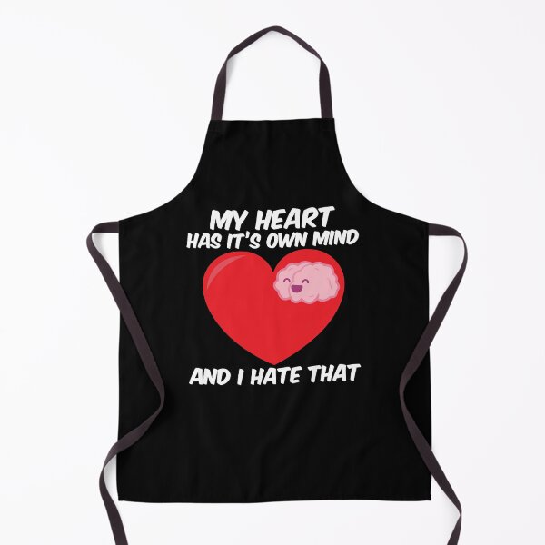 Item preview, MY HEART HAS IT OWN MIND AND I HATE THAT, VALENTINES DAY GIFT, DINOSAUR T REX designed and sold by TheFirstOne.