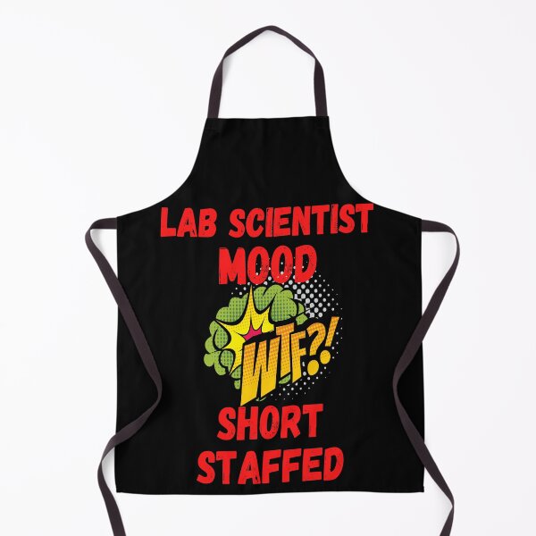 Item preview, LAB SCIENTIST MOOD WTF?! SHORT STAFFED FUNNY MEDICAL LABORATORY SCIENTIST designed and sold by Hippiesole.