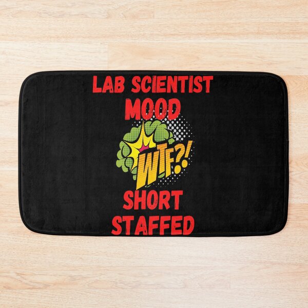 Item preview, LAB SCIENTIST MOOD WTF?! SHORT STAFFED FUNNY MEDICAL LABORATORY SCIENTIST  designed and sold by Hippiesole.