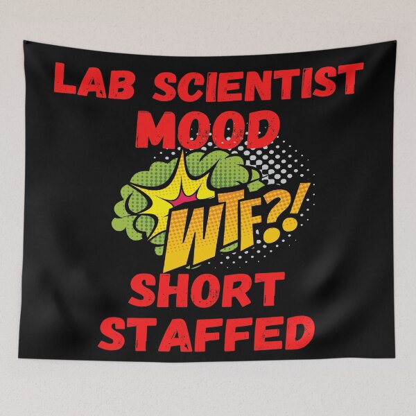 Item preview, LAB SCIENTIST MOOD WTF?! SHORT STAFFED FUNNY MEDICAL LABORATORY SCIENTIST  designed and sold by Hippiesole.