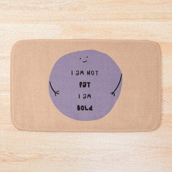 Item preview, i am not fat i am bold designed and sold by FunnyGrief.