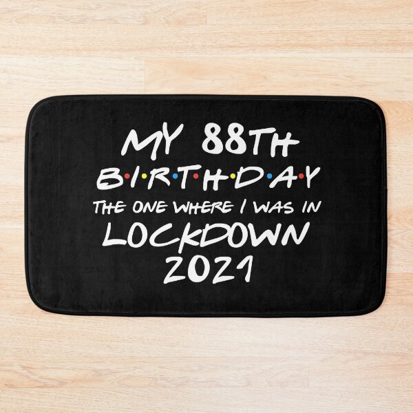 Item preview, My 88th Birthday - 2021 The One Where I was in lockdown designed and sold by REApparelCo.