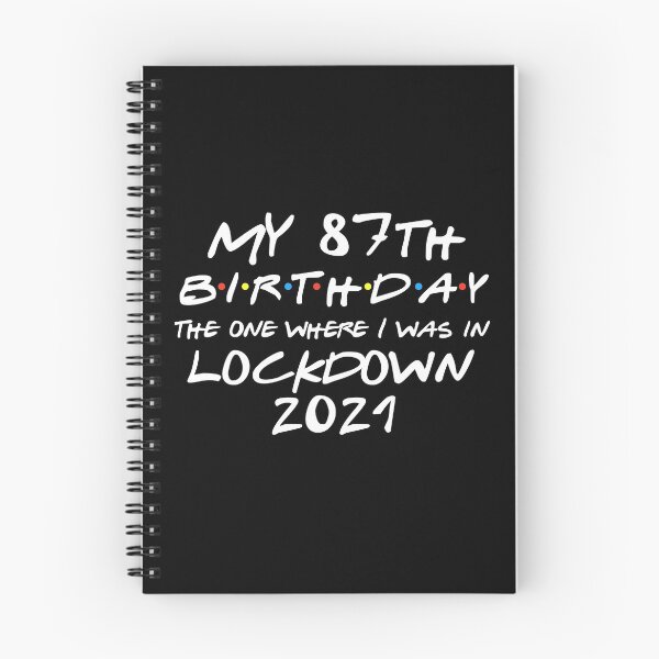 Item preview, My 87th Birthday - 2021 The One Where I was in lockdown designed and sold by REApparelCo.
