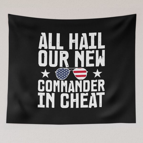 Item preview, ALL HAIL OUR NEW COMMANDER IN CHEAT, ANTI BIDEN designed and sold by TheFirstOne.
