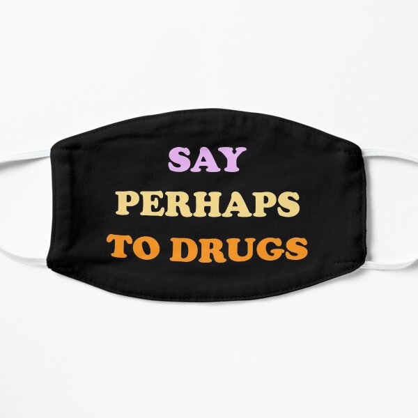 Say perhaps to drugs Best Gift For Family Funny And Cool Mask