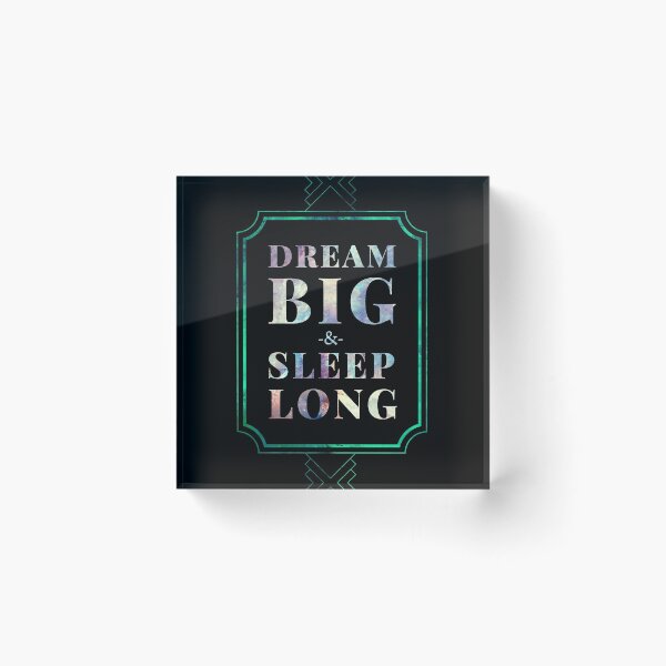 Item preview, Dream Big and Sleep Long Funny Inspirational designed and sold by Alienphysique.
