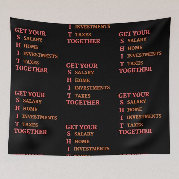Item preview, GET YOUR SHIT TOGETHER - SALARY HOME INVESTMENTS AND TAXES designed and sold by Awesome &  Affordable.