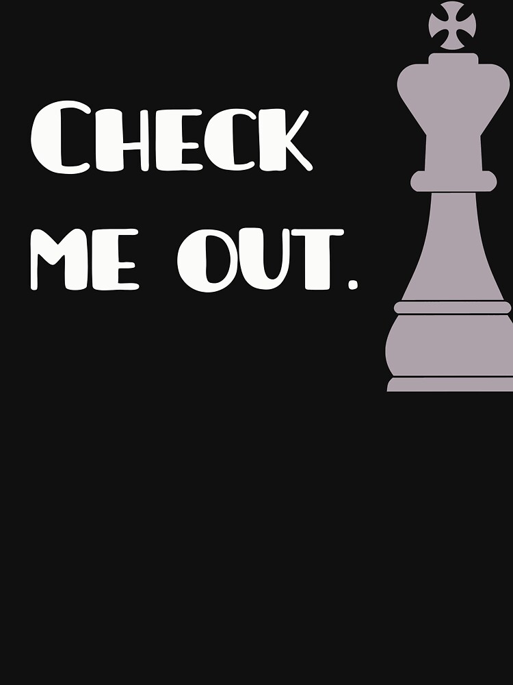 Chess king - check me out. by Chesstify