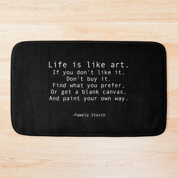 Item preview, Life is Like Art Quote by Pamela Storch designed and sold by Pamela Storch.