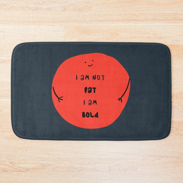 Item preview, i am not fat i am bold designed and sold by FunnyGrief.