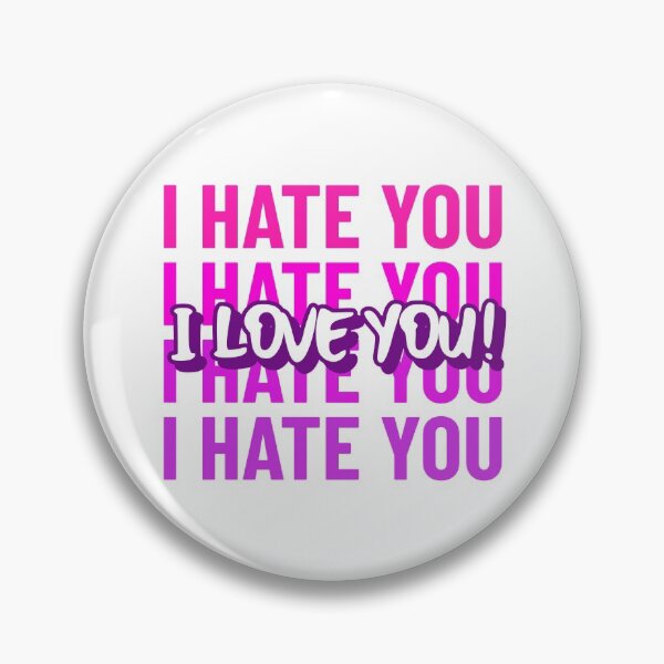 Item preview, I Hate You I Love You designed and sold by pradeeprajput.