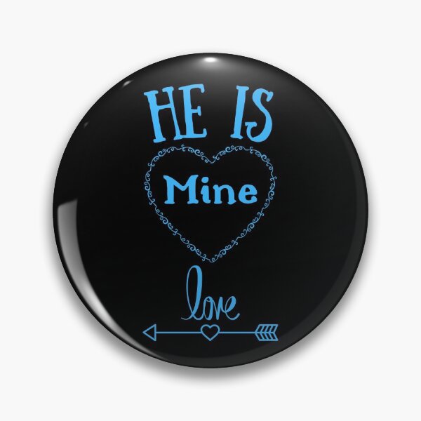 Item preview, He Is Mine! designed and sold by PureGeometry.
