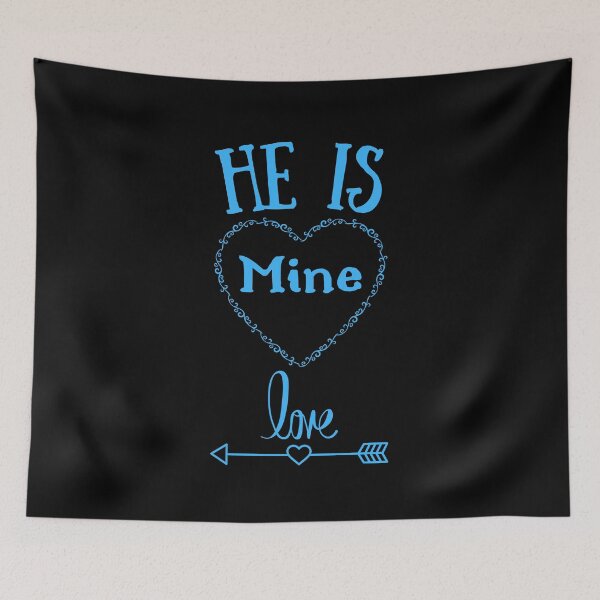 Item preview, He Is Mine! designed and sold by PureGeometry.