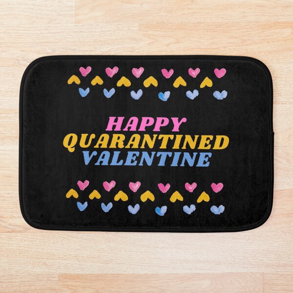 Funny Romantic Valentine’s Day 2021 Quarantined Bath Mat
