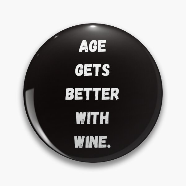 Item preview, Age gets better with wine. designed and sold by shane62.