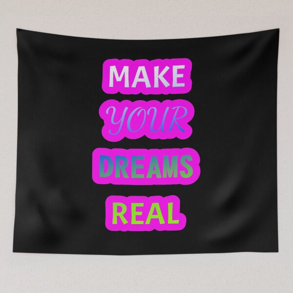 Item preview, MAKE YOUR DREAMS REAL MAKE YOUR DREAMS REAL designed and sold by GOOD-TIME.