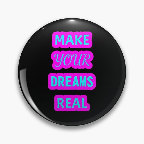 Item preview, MAKE YOUR DREAMS REAL MAKE YOUR DREAMS REAL designed and sold by GOOD-TIME.