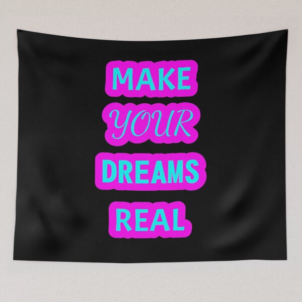 Item preview, MAKE YOUR DREAMS REAL MAKE YOUR DREAMS REAL designed and sold by GOOD-TIME.