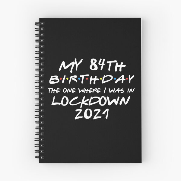 Item preview, My 84th Birthday - 2021 The One Where I was in lockdown designed and sold by REApparelCo.