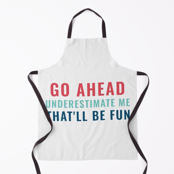 Item preview, Go Ahead Underestimate Meme that'll be fun designed and sold by TINASTORESHOPE.