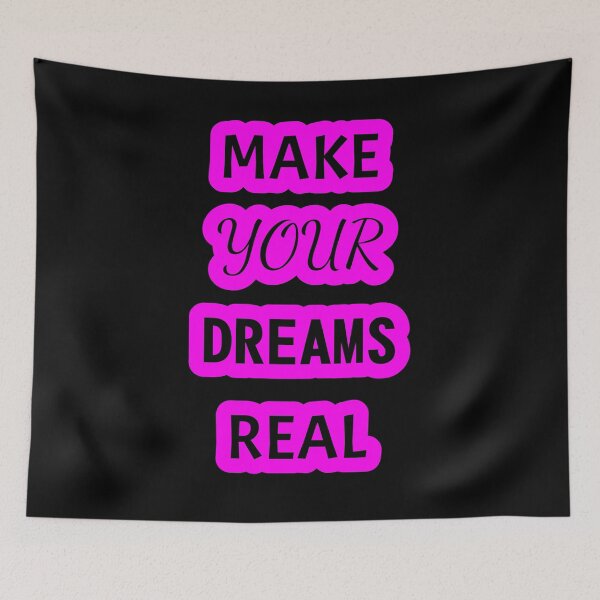 Item preview, MAKE YOUR DREAMS REAL MAKE YOUR DREAMS REAL designed and sold by GOOD-TIME.