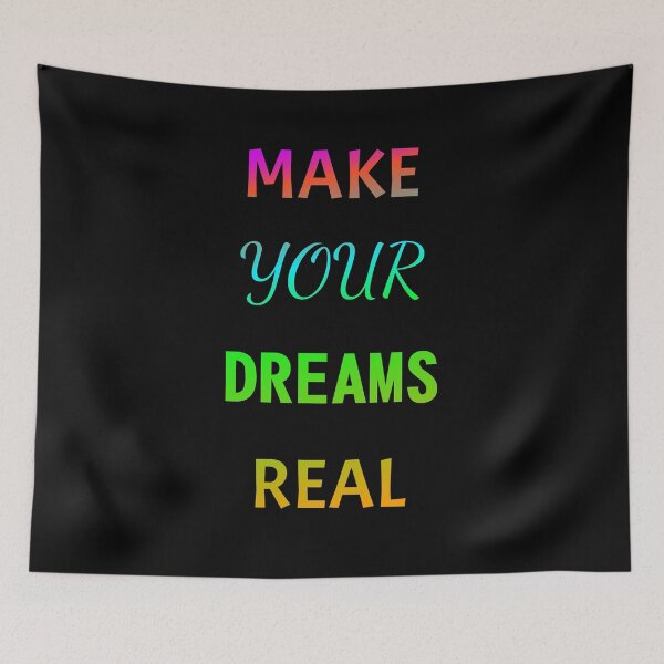Item preview, MAKE YOUR DREAMS REAL MAKE YOUR DREAMS REAL designed and sold by GOOD-TIME.