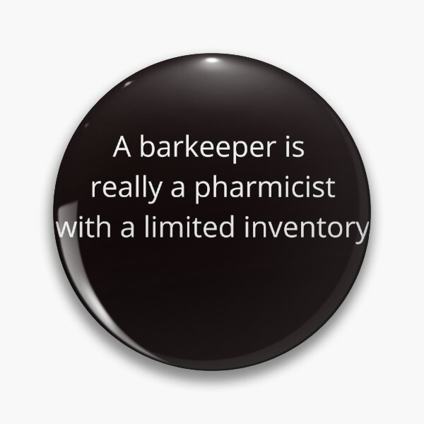 Item preview, A barkeeper is really a pharmicist with a limited inventory designed and sold by shane62.