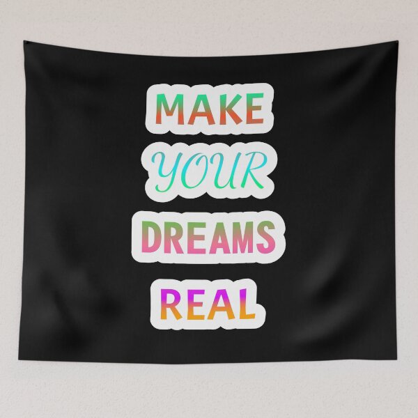 Item preview, MAKE YOUR DREAMS REAL MAKE YOUR DREAMS REAL designed and sold by GOOD-TIME.