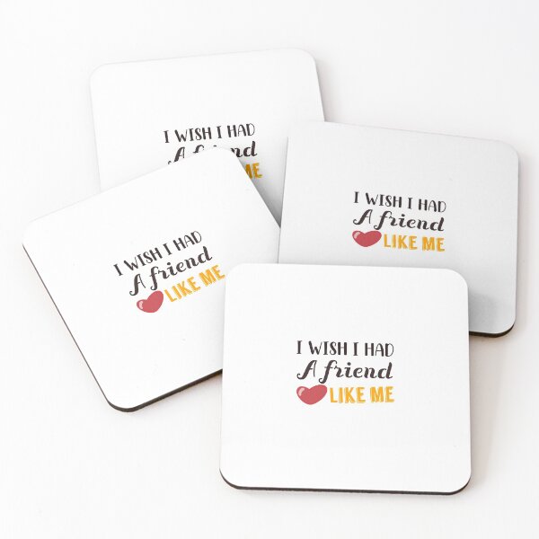Item preview, I wish I had a friend like me design designed and sold by papaipapai198.