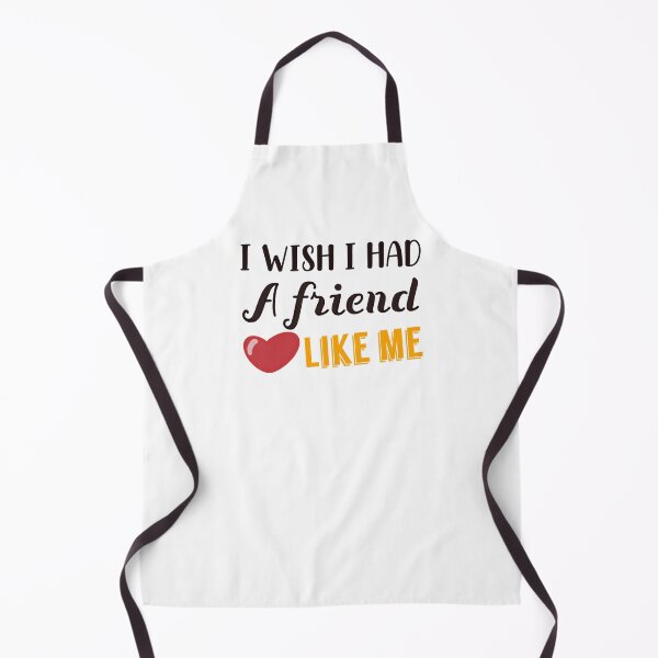 Item preview, I wish I had a friend like me design designed and sold by papaipapai198.