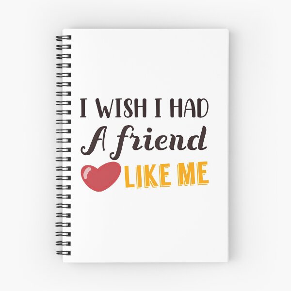Item preview, I wish I had a friend like me design designed and sold by papaipapai198.