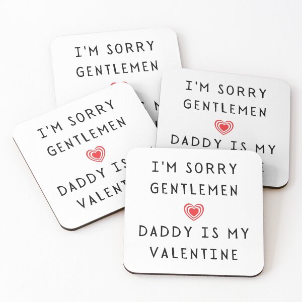 Item preview,  I'm sorry gentlemen, daddy is my valentine - Funny 2021 Father Daughter Valentine's day Gift   designed and sold by whatisonmymind.