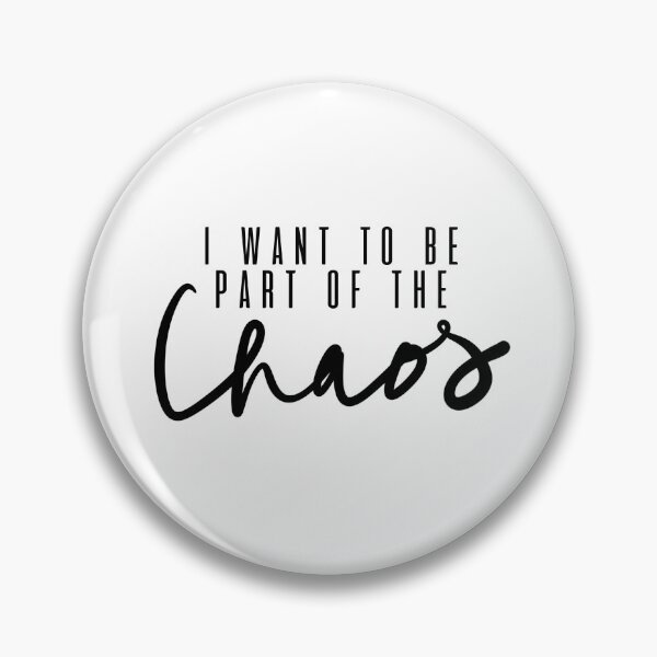 Item preview, i want to be part of the chaos designed and sold by aburgerr.
